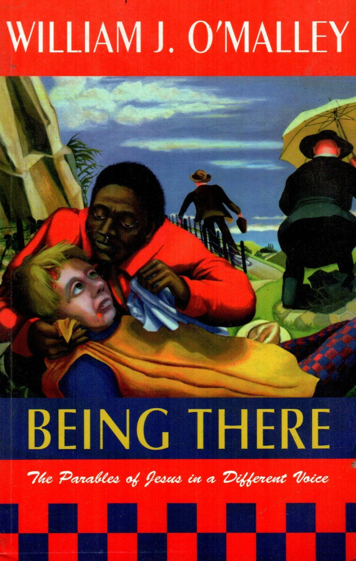 Being There : The Parables of Jesus in a Different Voice