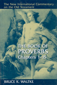 NICOT - The Book of Proverbs Chapter 1-15