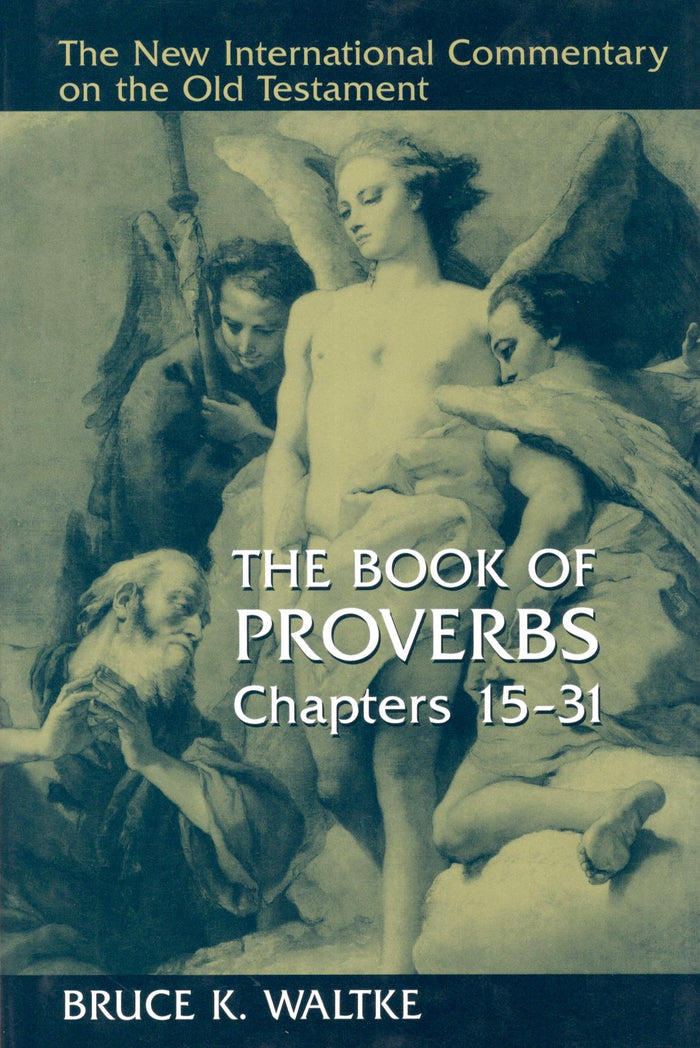 NICOT - The Book of Proverbs Chapter 15-31