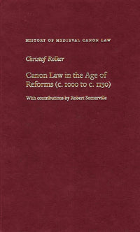 Canon Law in the Age of Reforms (C. 1000 to C. 1150)