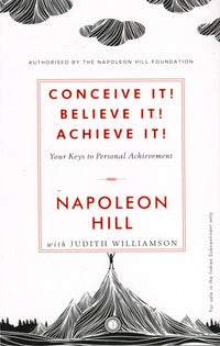 Conceive It ! Believe It ! Achieve It !