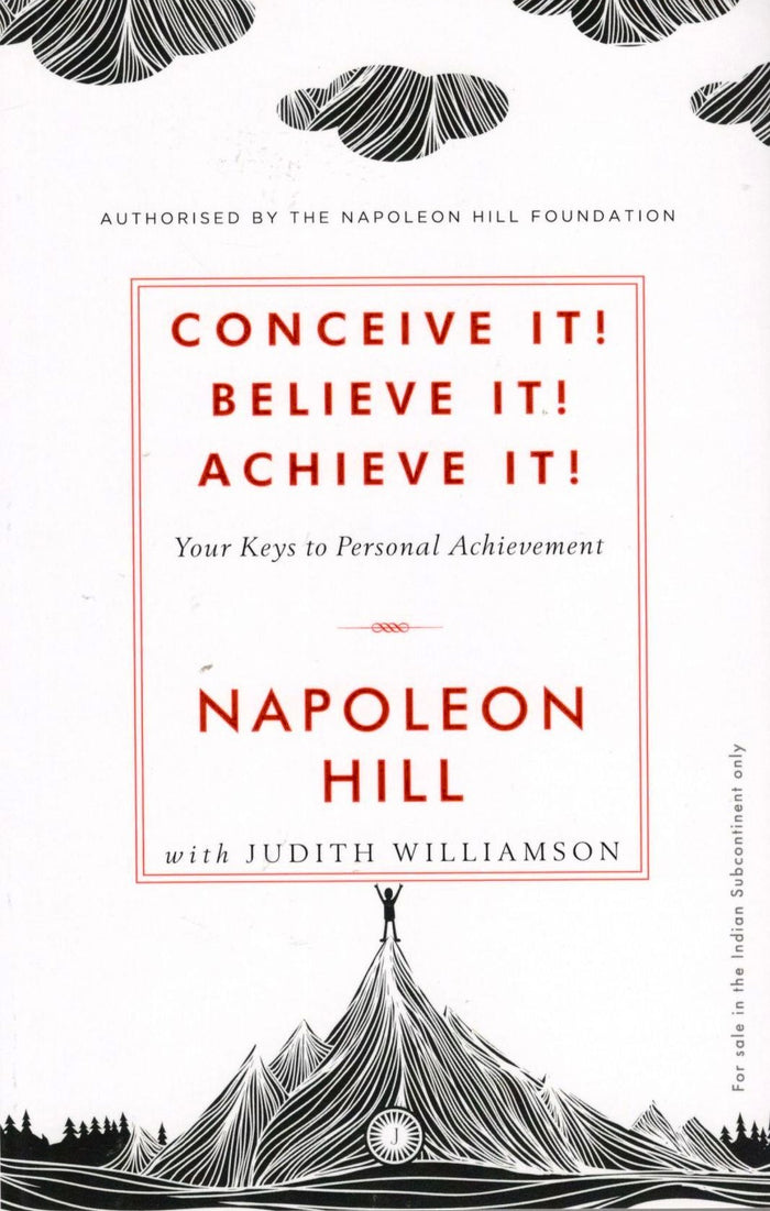 Conceive It ! Believe It ! Achieve It !
