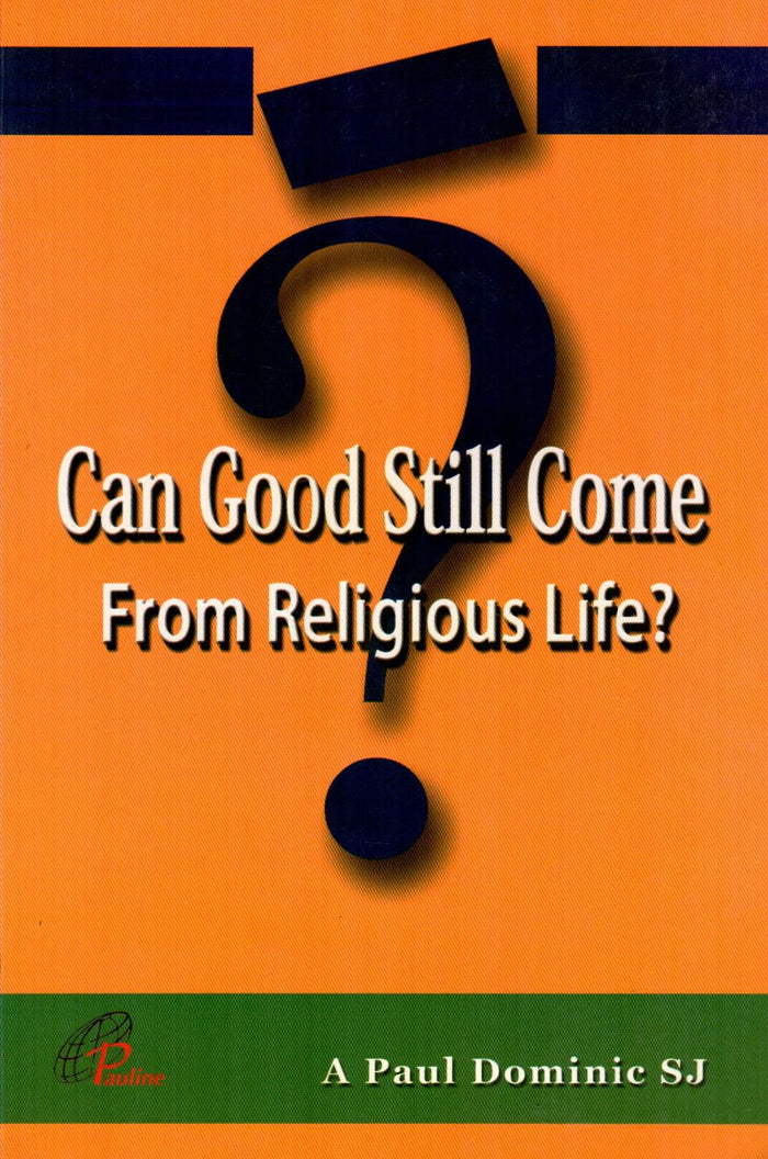 Can Good Still Come From Religious Life?