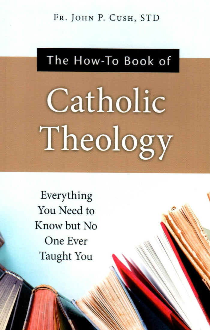 The How-To Book of Catholic Theology