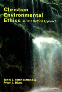 Christian Environmental Ethics : A Case Method Approach