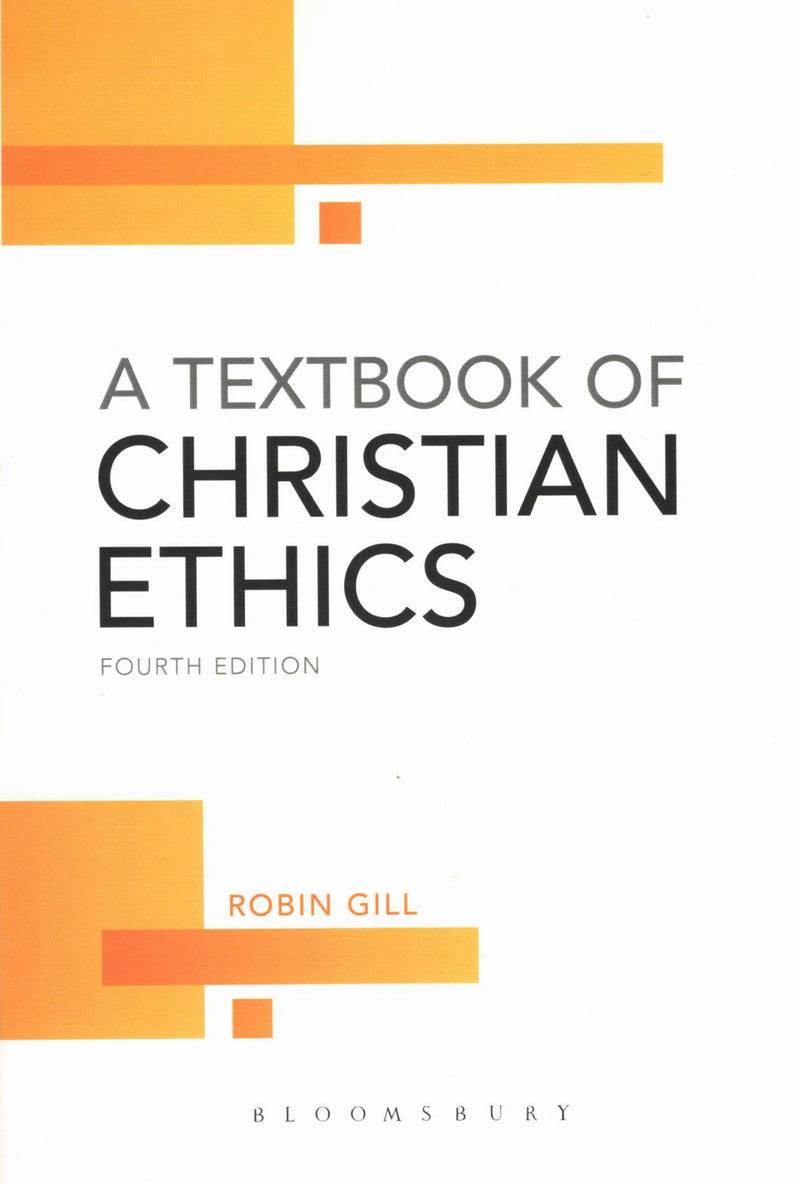 A Textbook of Christian Ethics (Fourth Edition)