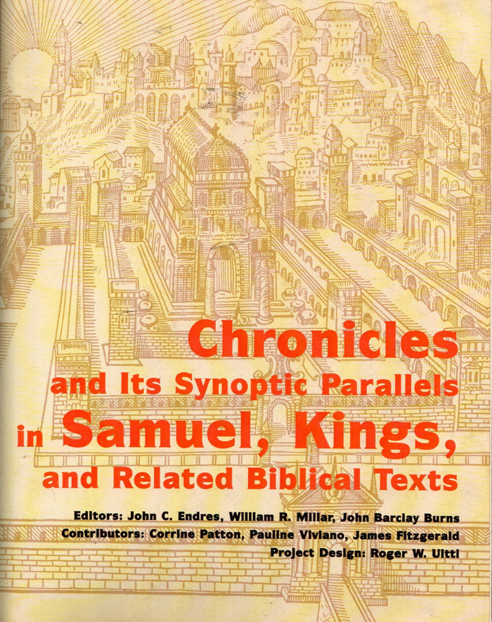 Chronicles and Its Synoptic Parallels in Samuel, Kings, and Related Biblical Texts