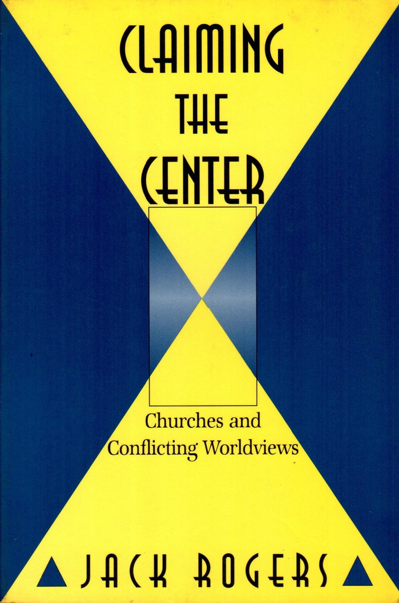 Claiming the Center : Churches and Conflicting Worldviews