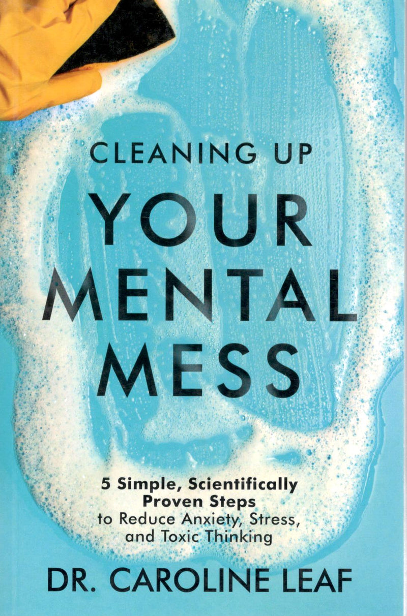 Cleaning Up Your Mental Mess