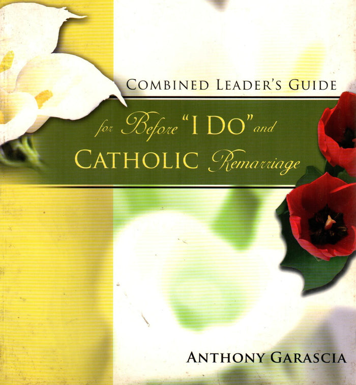 Combined Leader's Guide for Before "I Do" and Catholic Remarriage