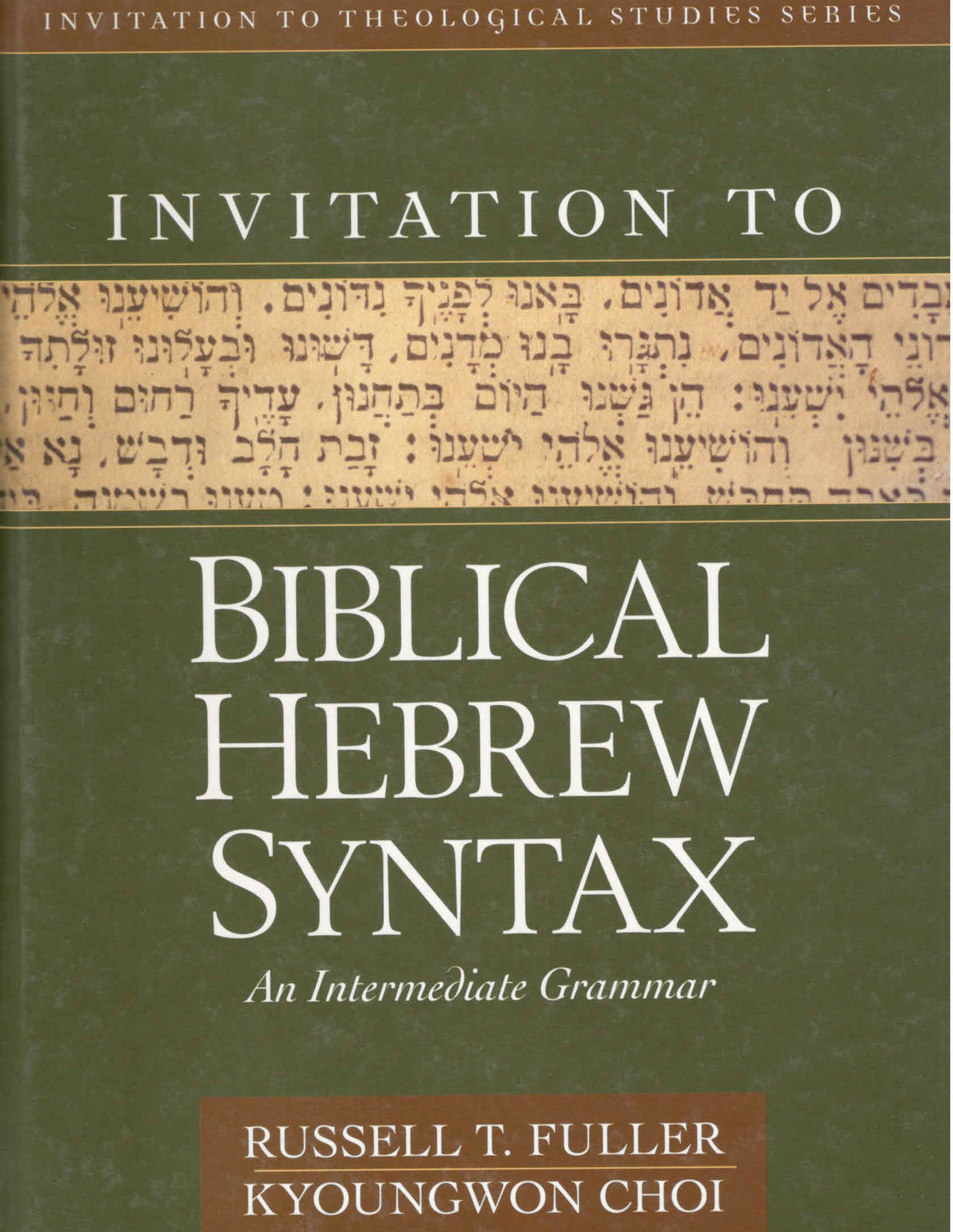 Invitation to Biblical Hebrew Syntax: An Intermediate Grammar