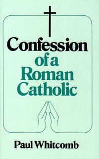 Confession of a Roman Catholic