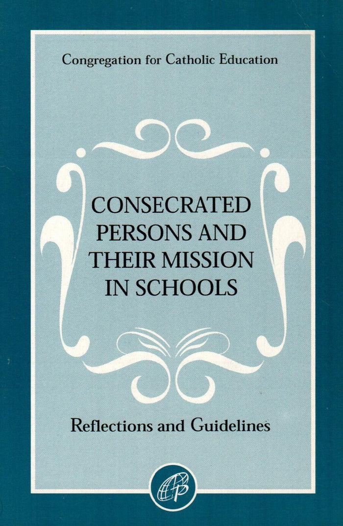 Consecrated Persons and Their Mission in Schools
