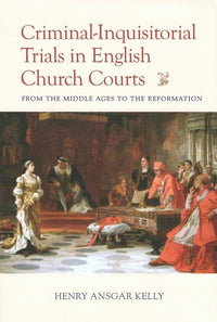 Criminal-Inquisitorial Trial in English Church Courts