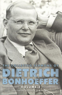 The Collected Sermons of Dietrich Bonhoeffer (Vol. 2)