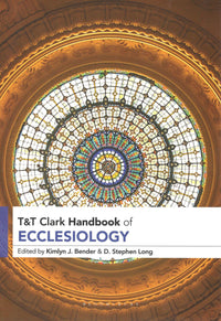 T&T Clark Handbook of Ecclesiology