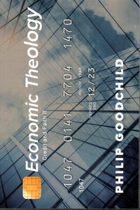 Economic Theology : Credit and Faith II