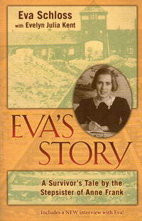 Eva's Story : A Survivor's Tale by the Stepsister of Anne Frank