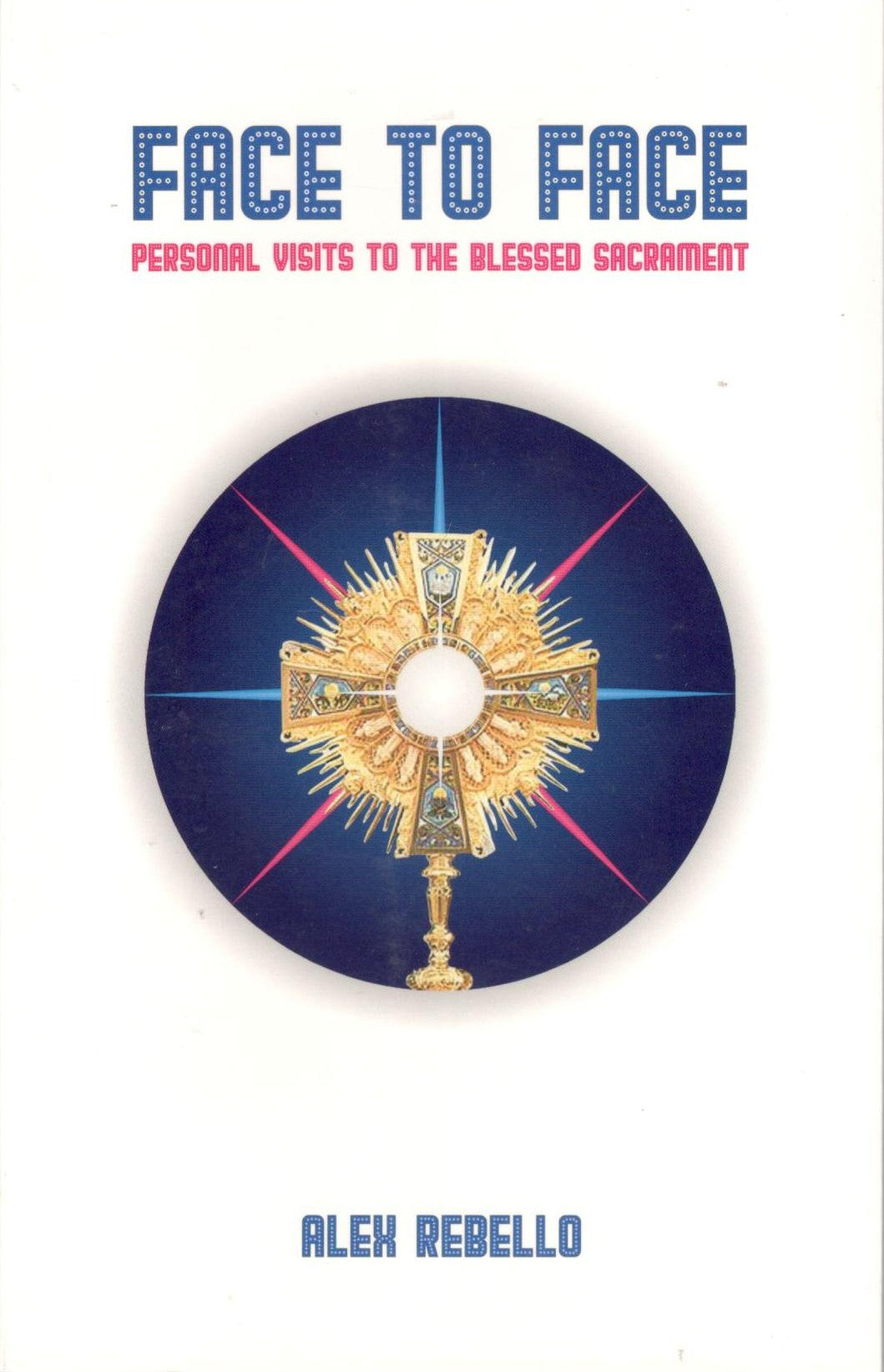 Face to Face Personal Visits to the Blessed Sacrament