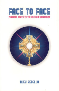 Face to Face Personal Visits to the Blessed Sacrament