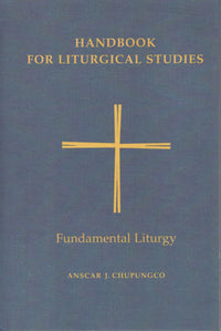 Handbook for Liturgical Studies: Fundamental Liturgy (Vol. 2)