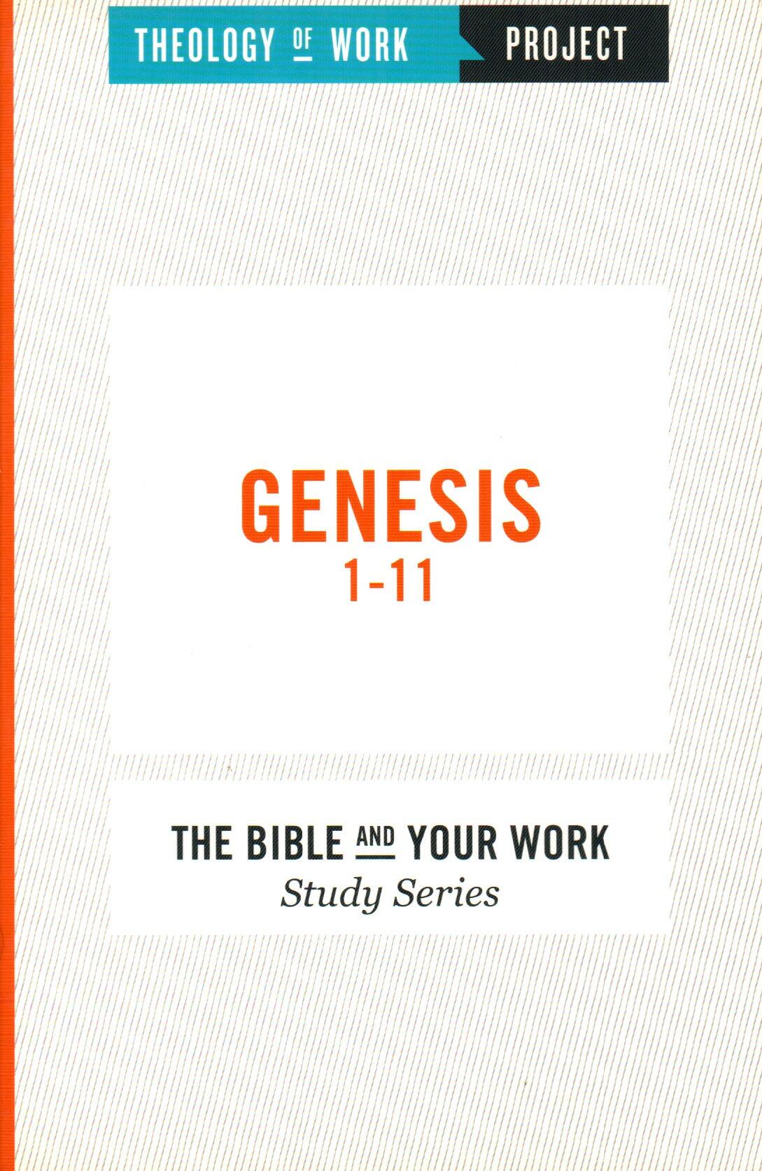 Genesis 1-11 (The Bible and Your Work Study Series)