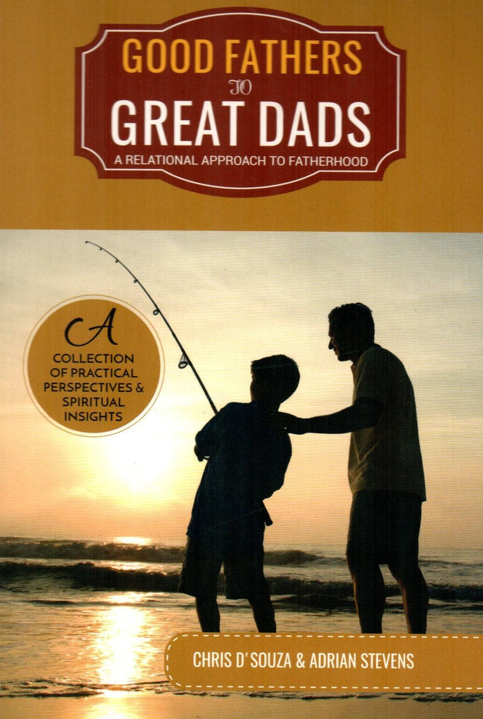 Good Fathers To Great Dads