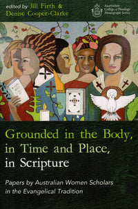 Grounded in the Body, in Time and Place, in Scripture