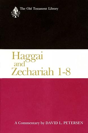Haggai and Zechariah 1-8: The Old Testament Library