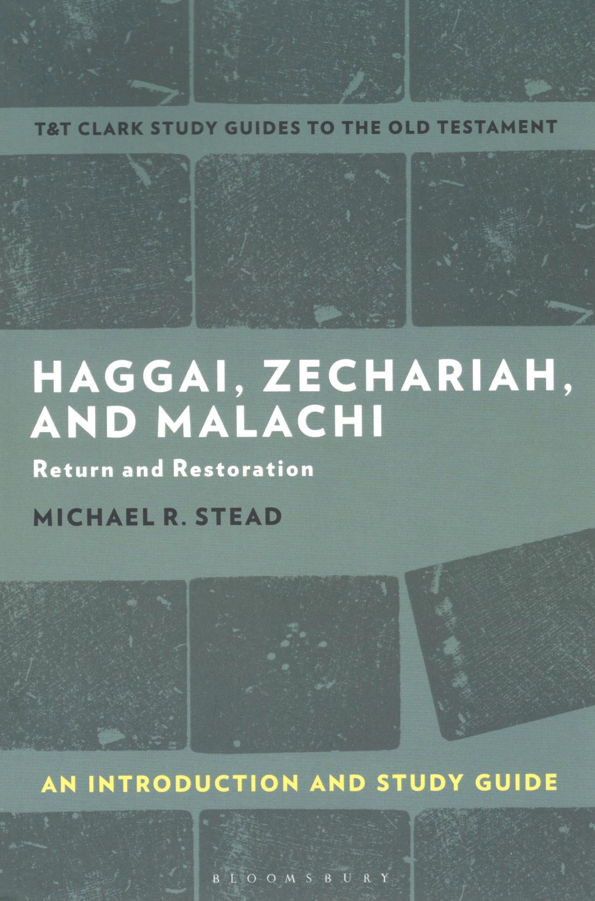 Haggai, Zechariah, and Malachi (T&T Clark’s Study Guides to the New Testament)