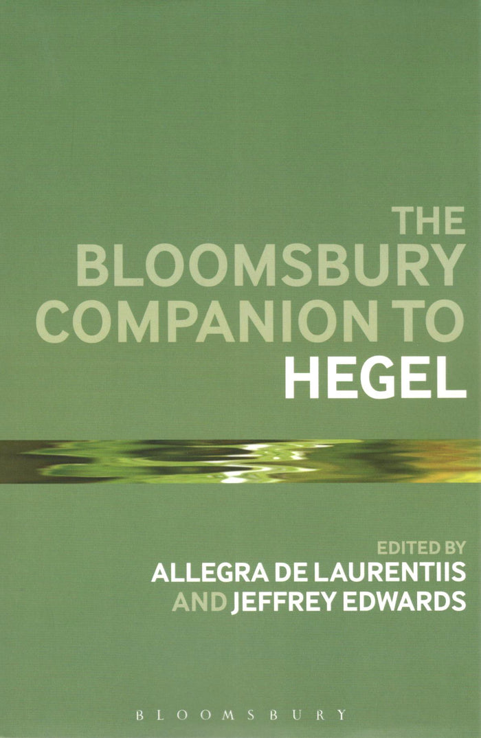 The Bloomsbury Companion to Hegel