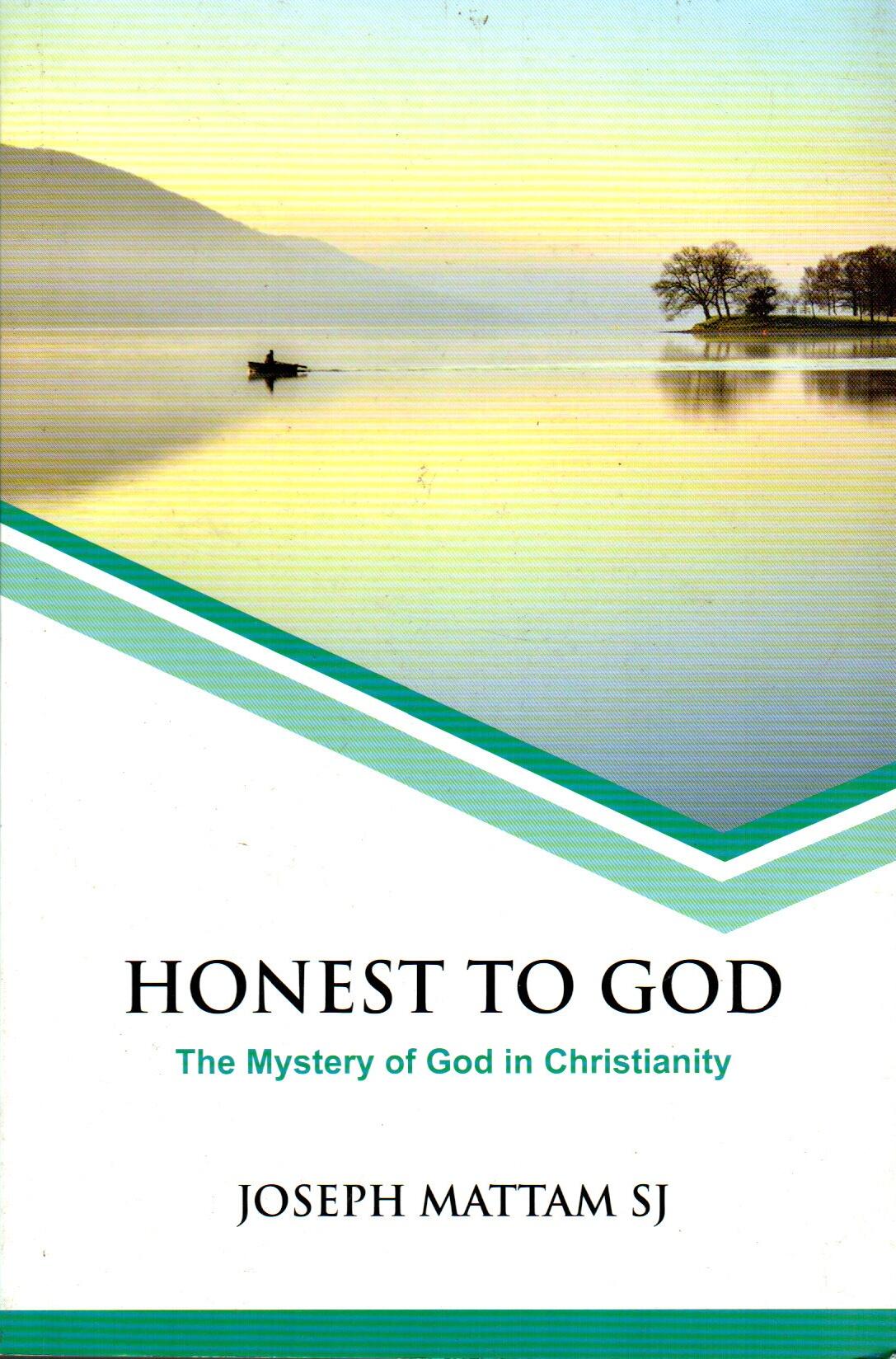 Honest To God : The Mystery of God in Christianity