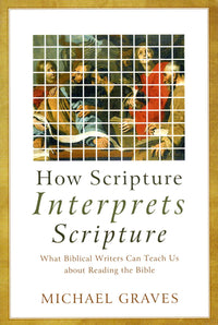 How Scripture Interprets Scripture