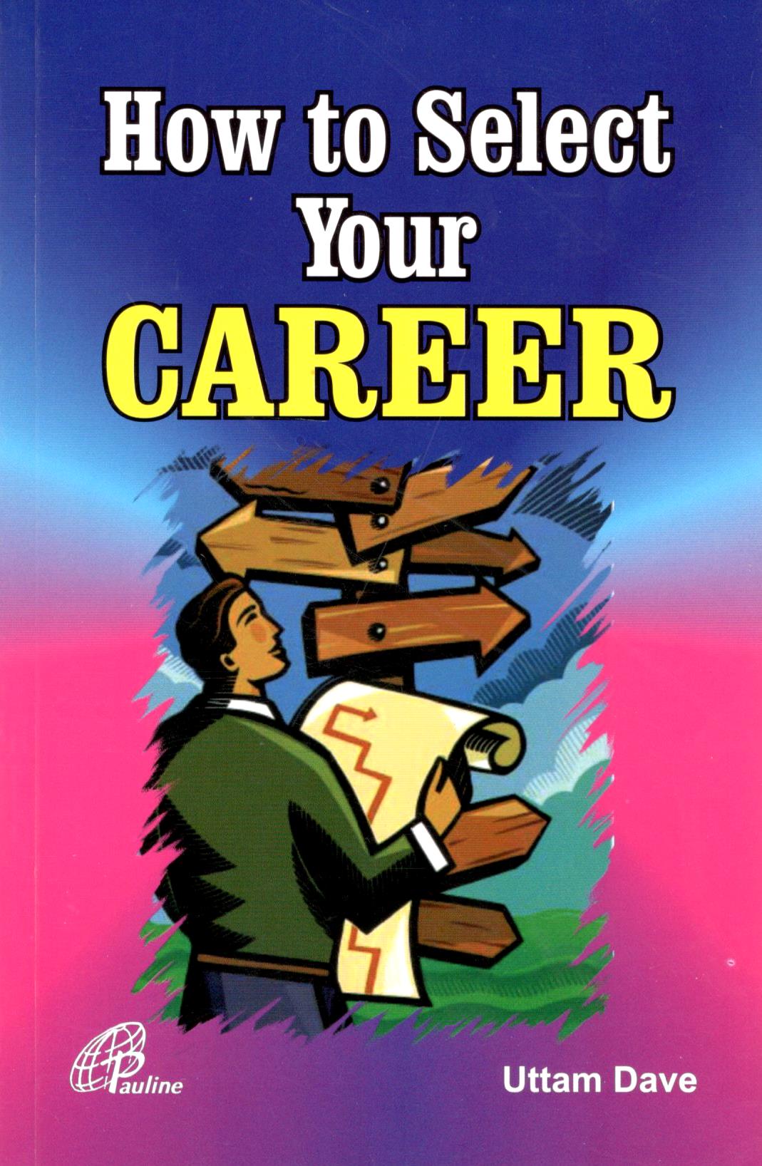 How to Select your Career Uttam Dave