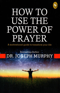 How To Use The Power Of Prayer