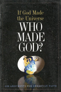 If God Made the Universe Who Made God?