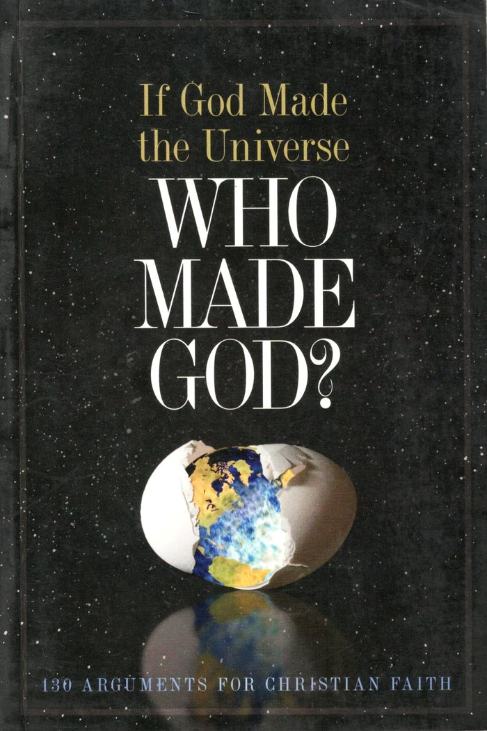 If God Made the Universe Who Made God?