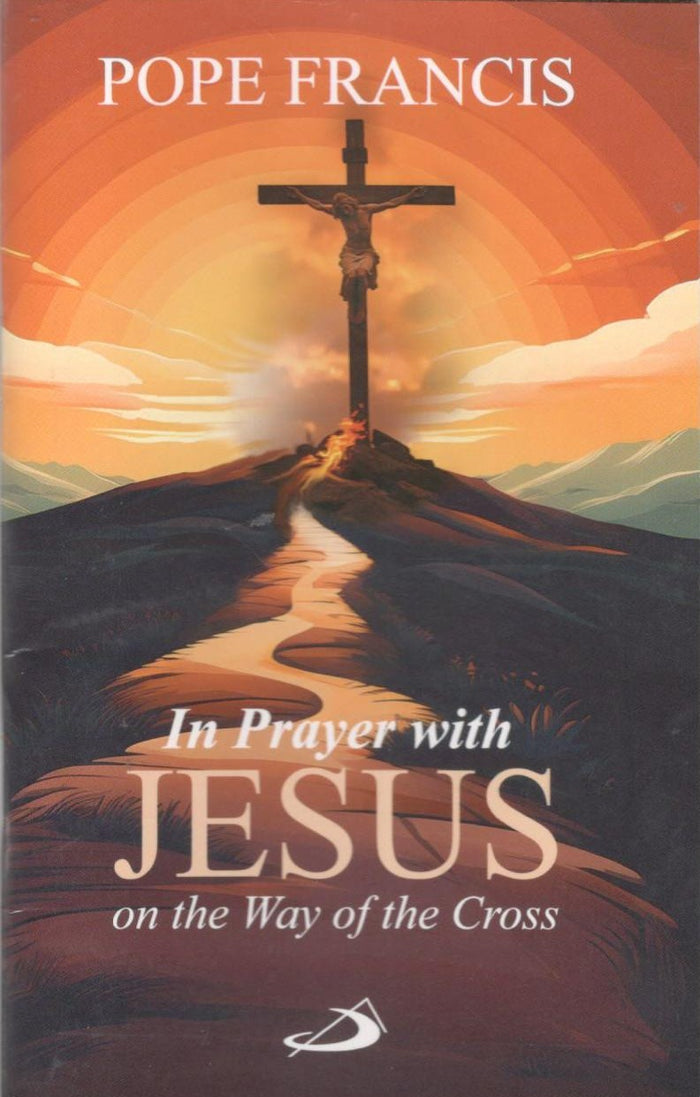In Prayer with Jesus On the Way of the Cross