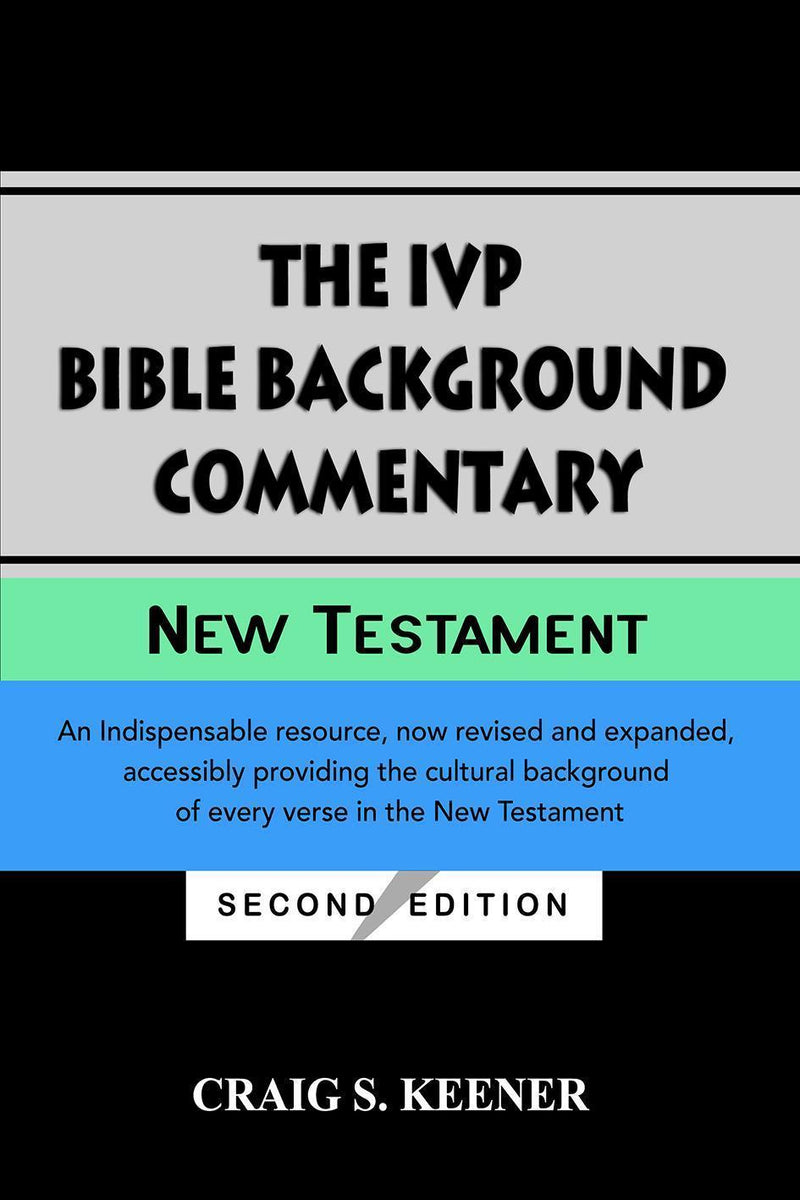 The IVP Bible Background Commentary - New Testament