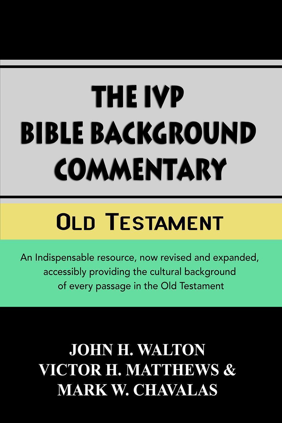 The IVP Bible Background Commentary - Old Testament