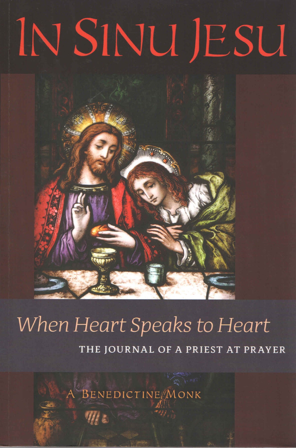 In Sinu Jesu : When Heart Speaks to Heart - The Journal of a Priest at Prayer