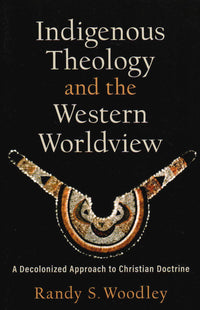 Indigenous Theology and the Western Worldview