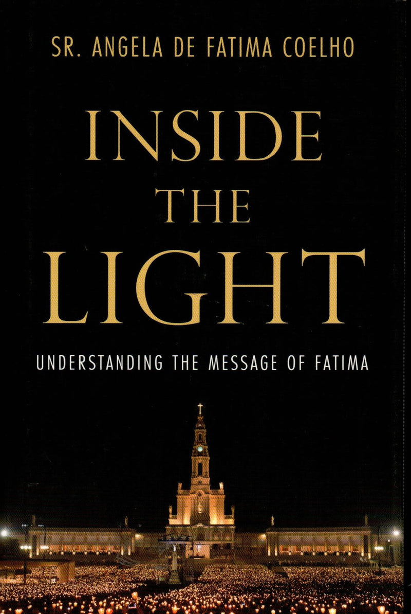 Inside the Light : Understanding the Message of Fatima