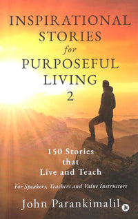 Inspirational Stories for Purposeful Living (Vol.2)