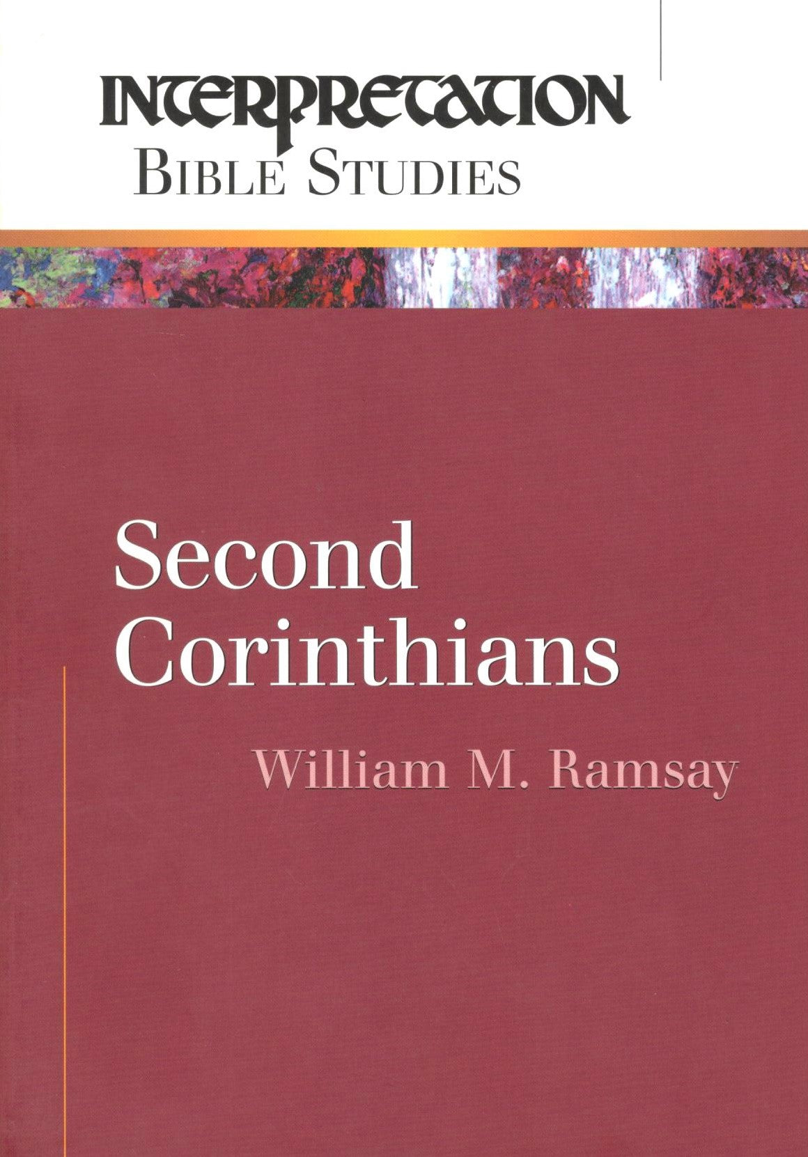 Interpretation Bible Studies : Second Corinthians
