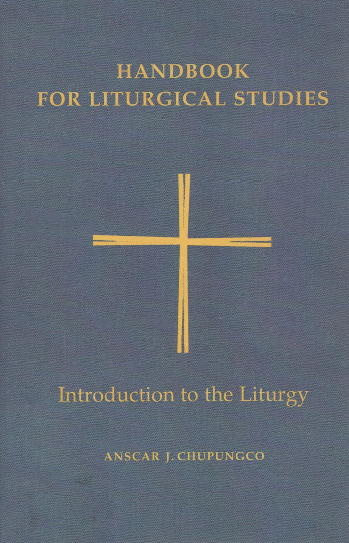 Handbook for Liturgical Studies: Introduction to the Liturgy (Vol. 1)