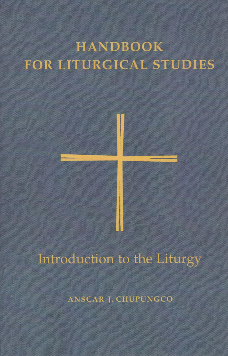 Handbook for Liturgical Studies: Introduction to the Liturgy (Vol. 1)