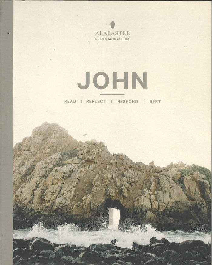 John : Read | Reflect | Respond | Rest (Alabaster Guided Meditations)