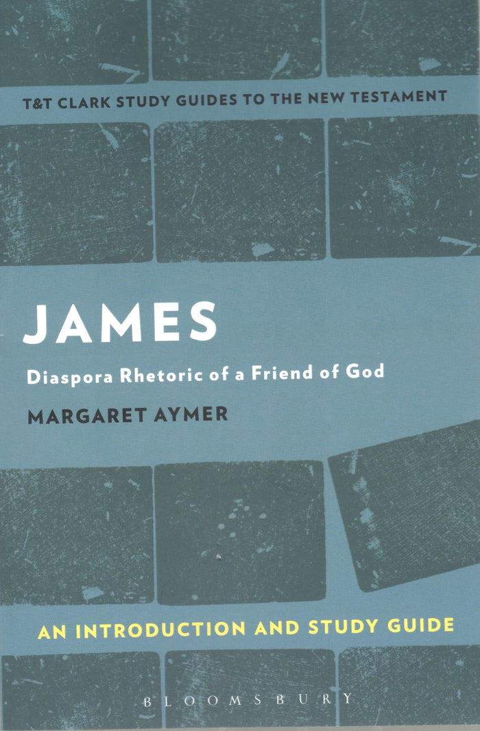 James (T&T Clark’s Study Guides to the New Testament)