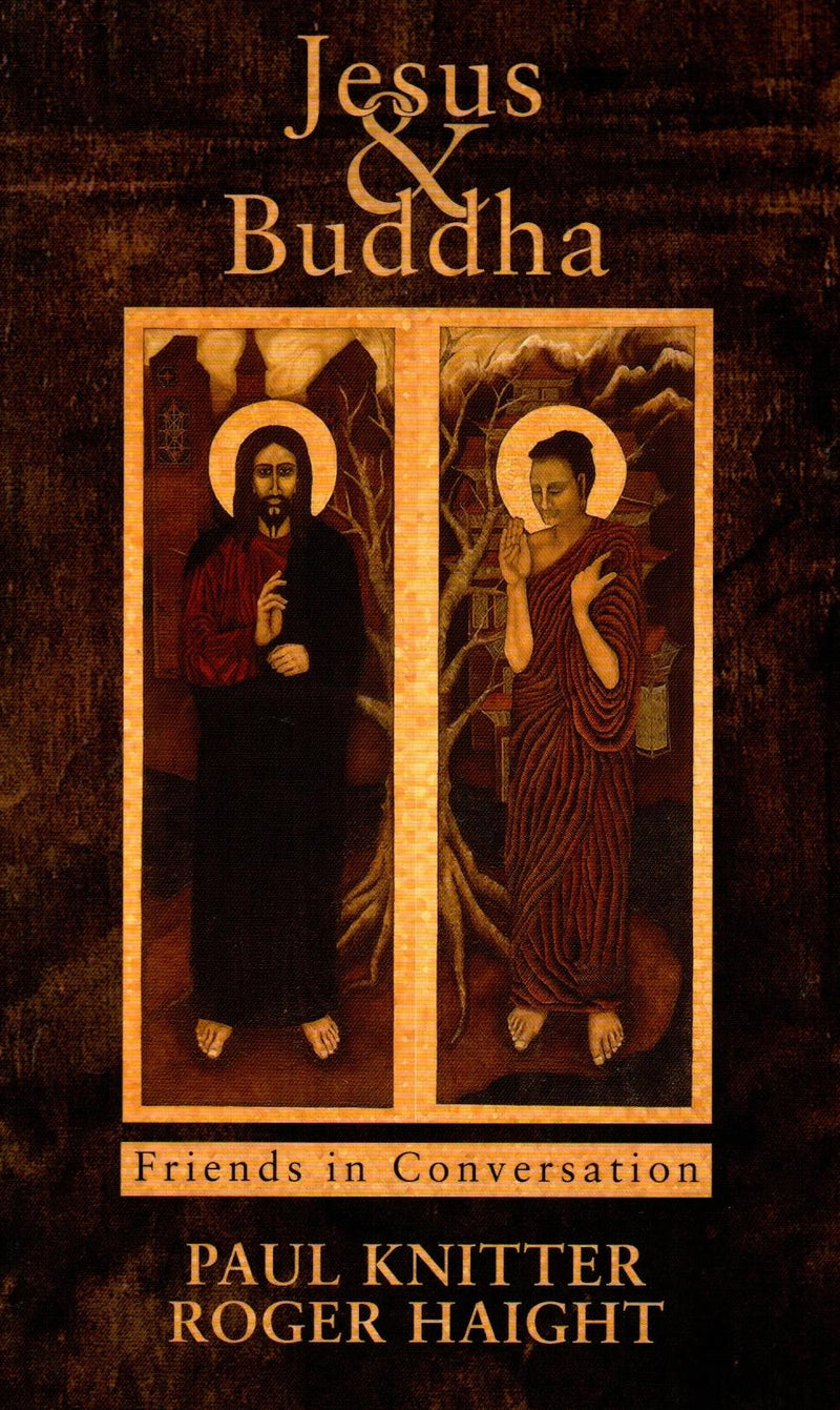 Jesus and Buddha : Friends in Conversation